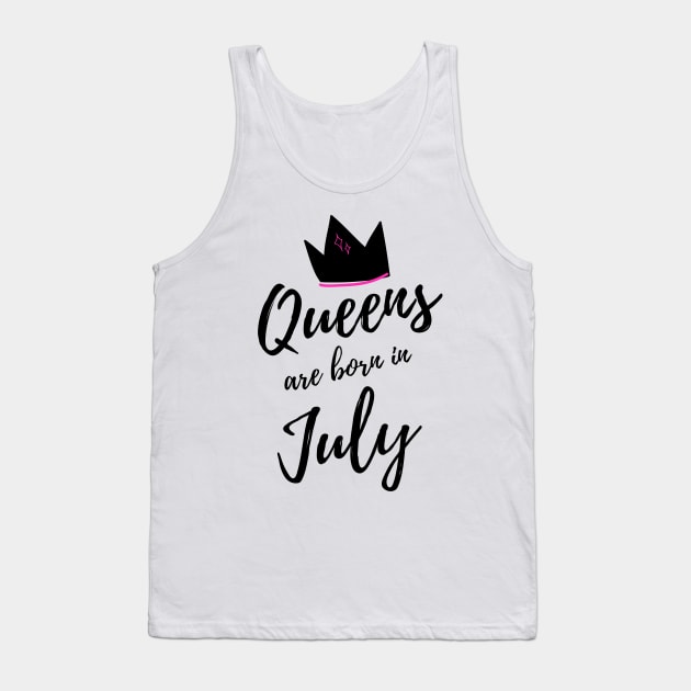 Queens are Born in July. Happy Birthday! Tank Top by That Cheeky Tee